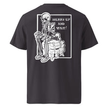 Load image into Gallery viewer, Hurry up and wait