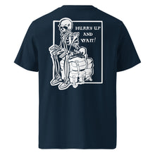 Load image into Gallery viewer, Hurry up and wait